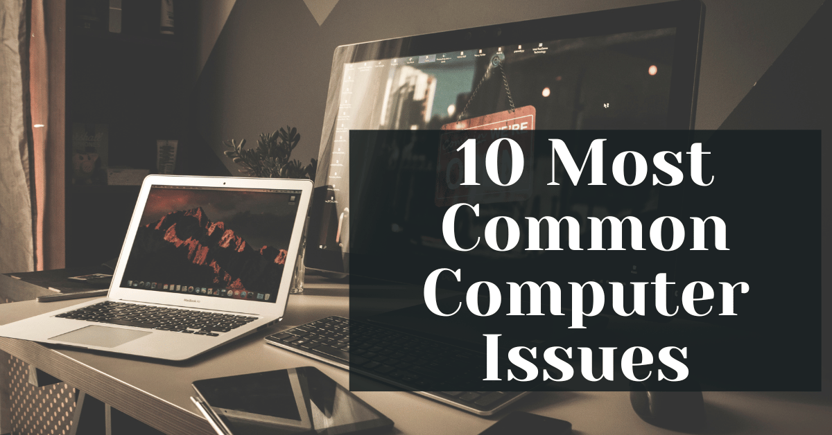 10 Most Common Computer Issues