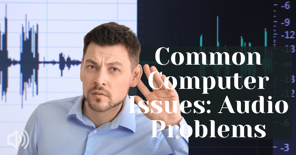 Common Computer Issues Audio Problems
