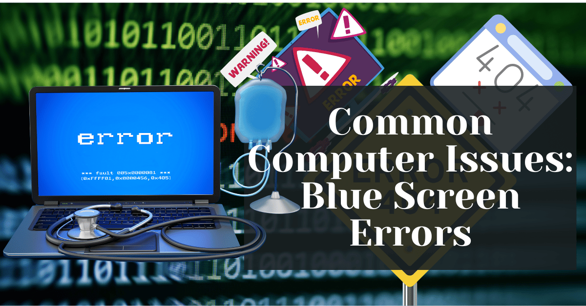 Common Computer Issues Blue Screen Errors