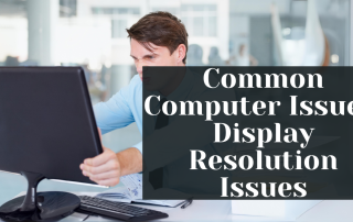 Common Computer Issues Display Resolution Issues