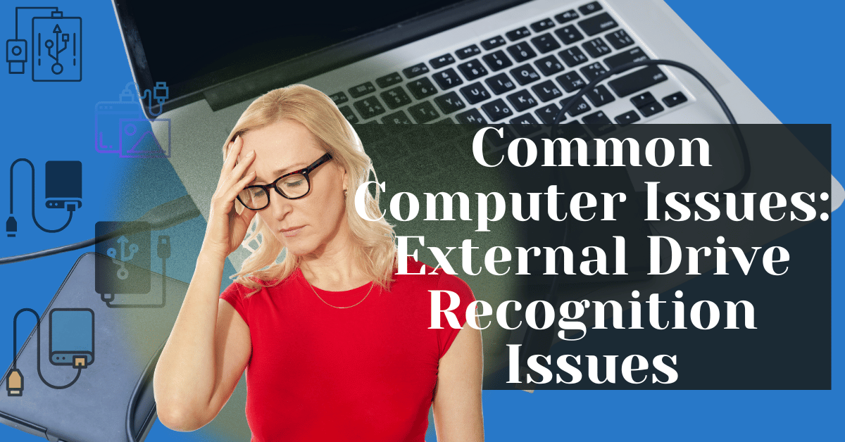 Common Computer Issues External Drive Recognition Issues