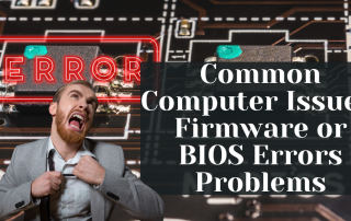 Common Computer Issues Firmware or BIOS Errors Problems