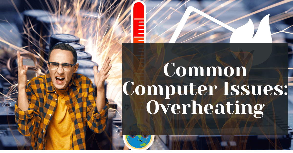Common Computer Issues Overheating