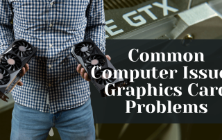 Common Computer Issues Graphics Card Problems