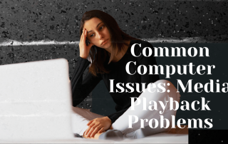 Common Computer Issues Media Playback Problems