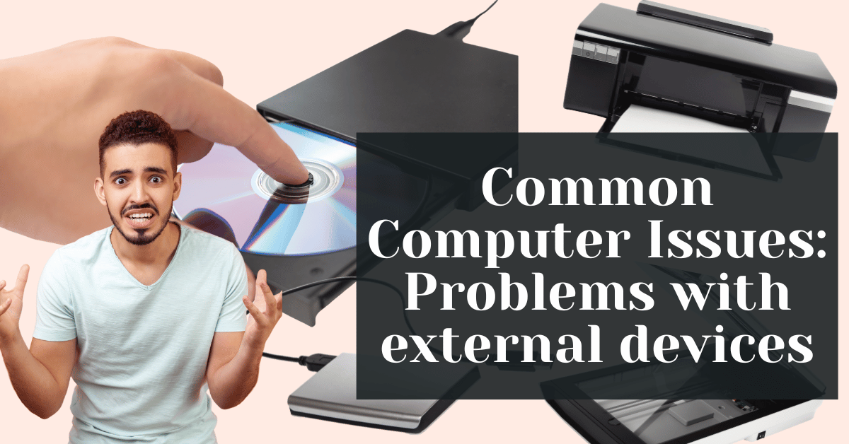 Common Computer Issues Problems with external devices