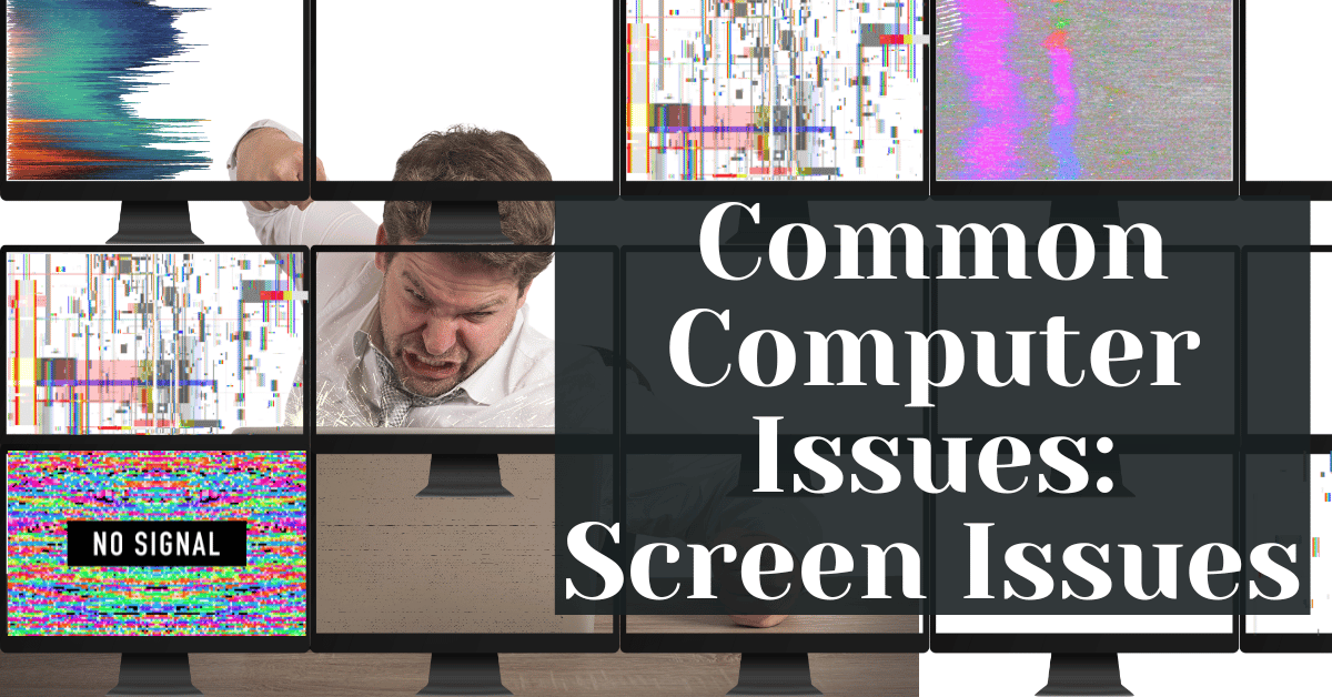 Common Computer Issues Screen Issues