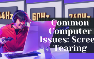 Common Computer Issues Screen Tearing