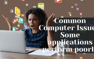 Common Computer Issues Some applications perform poorly
