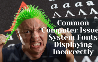 Common Computer Issues System Fonts Displaying Incorrectly