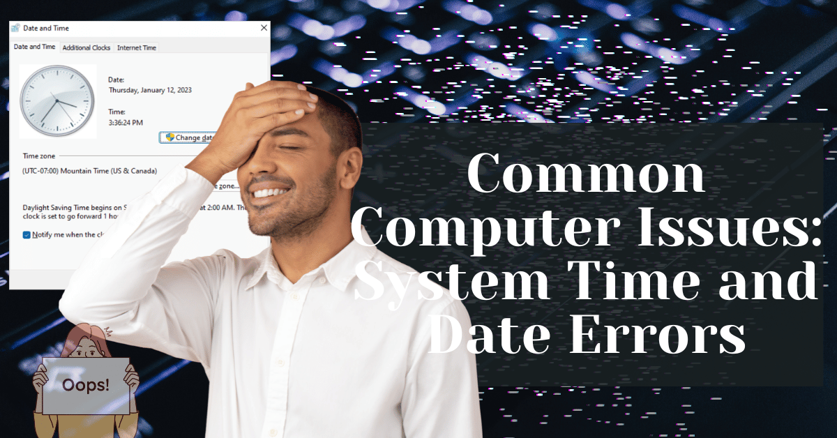 Common Computer Issues System Time and Date Errors