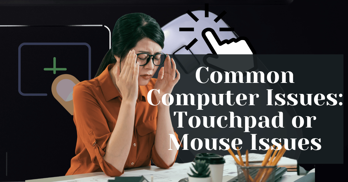Common Computer Issues Touchpad or Mouse Issues