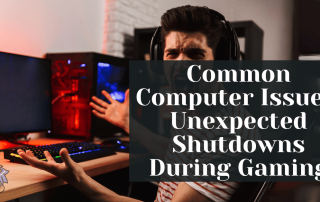 Common Computer Issues Unexpected Shutdowns During Gaming
