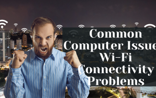 Common Computer Issues Wi-Fi Connectivity Problems