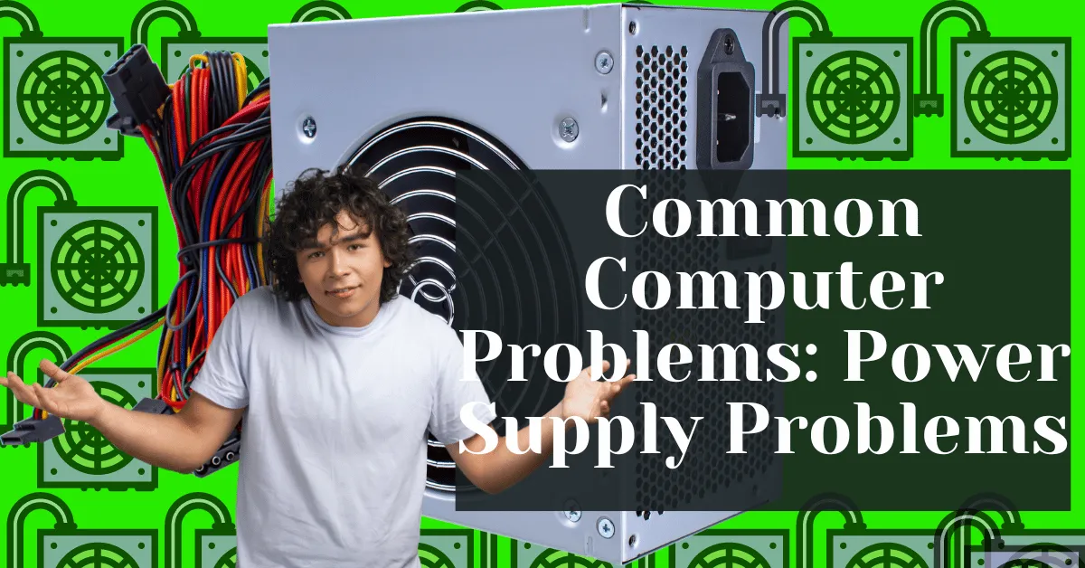 Common Computer Problems Power Supply Problems