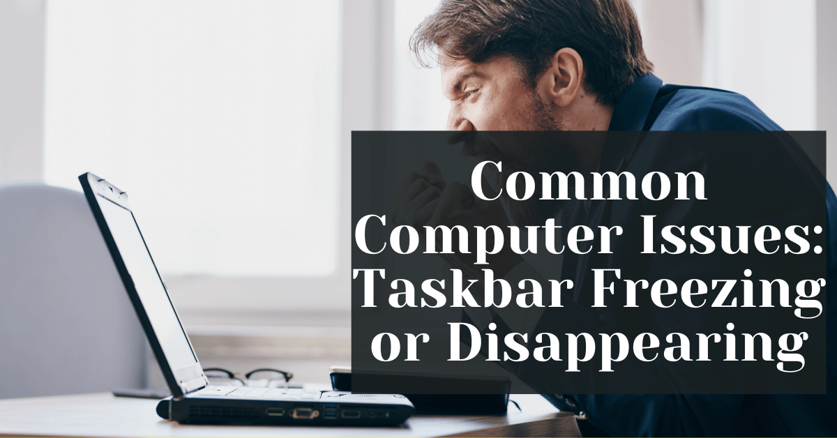 Taskbar Freezing or Disappearing