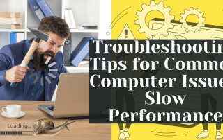 Troubleshooting Tips for Common Computer Issues: Slow Performance